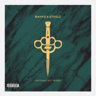 ​Banks & Steelz (RZA x Paul Banks) «Anything But Words»