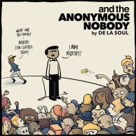 ​De La Soul «and the Anonymous Nobody...»
