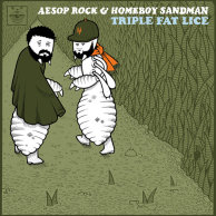 ​Aesop Rock & Homeboy Sandman «Triple Fat Lice»