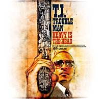 T.I. "Trouble Man: Heavy Is The Head"
