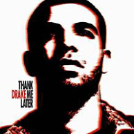 Drake "Thank Me Later"