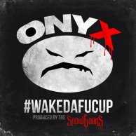 Onyx "Wakedafucup"