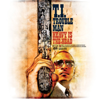 T.I. "Trouble Man: Heavy Is The Head"