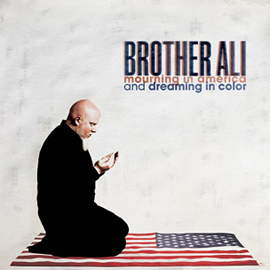 Brother Ali "Mourning in America and Dreaming in Color"