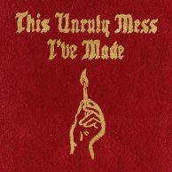​Macklemore & Ryan Lewis «This Unruly Mess I've Made»