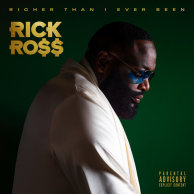 Rick Ross «Richer Than I Ever Been»