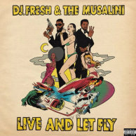 The Musalini, DJ.Fresh — Live and Let Fly