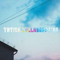 Артем Татищевский — Tatish Collaboration