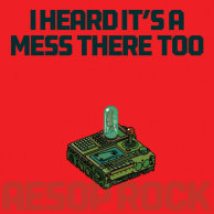 Aesop Rock — I Heard It’s A Mess There Too