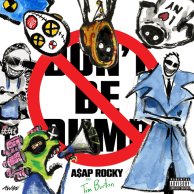  A$AP Rocky — Don’t Be Dumb