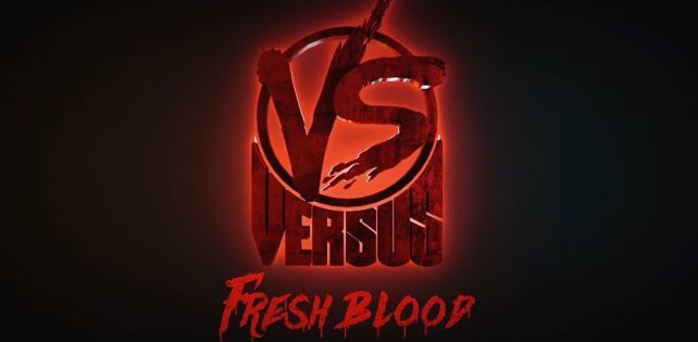 ​Вышел новый выпуск Versus Fresh Blood 