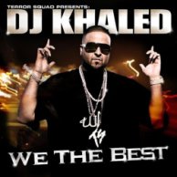 DJ Khaled "We The Best"