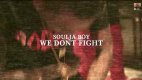 Soulja Boy «We Don’t Fight»